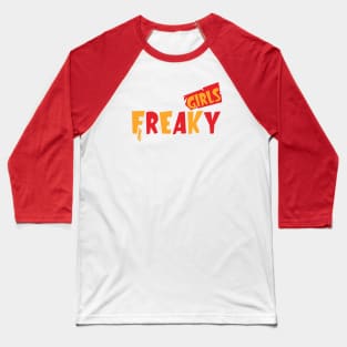 Freaky Girls Baseball T-Shirt